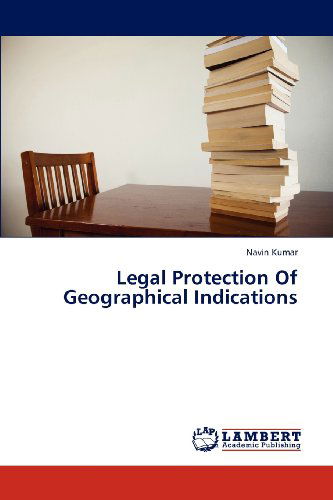 Cover for Navin Kumar · Legal Protection of Geographical Indications (Taschenbuch) (2012)