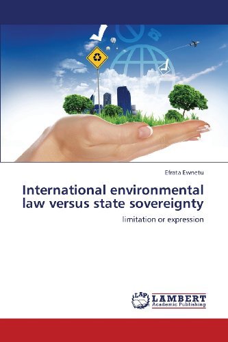 Cover for Efrata Ewnetu · International Environmental Law Versus State Sovereignty: Limitation or Expression (Taschenbuch) (2013)