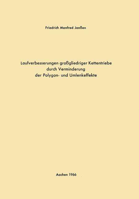 Friedrich Manfred Janssen · Laufverbesserungen Grossgliedriger Kettentriebe Durch Verminderung Der Polygon- Und Umlenkeffekte - Forschungsberichte Des Landes Nordrhein-Westfalen (Paperback Book) [1967 edition] (1967)