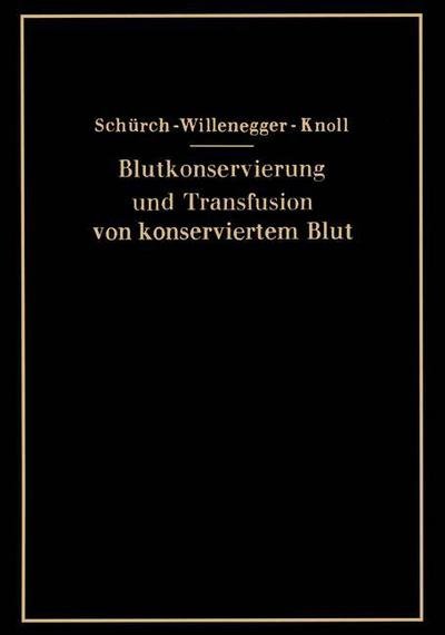 Cover for O Schurch · Blutkonservierung Und Transfusion Von Konserviertem Blut (Pocketbok) [1942 edition] (1942)