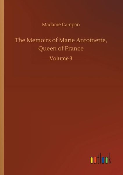 Cover for Campan · The Memoirs of Marie Antoinette, (Bok) (2018)