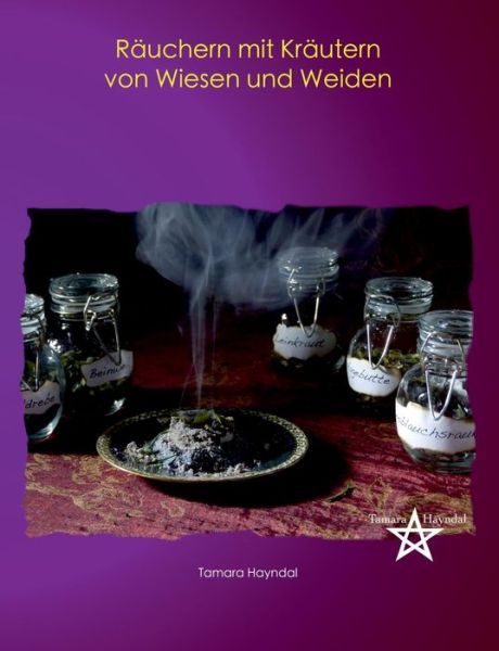 Cover for Tamara Hayndal · Räuchern Mit Kräutern Von Wiesen Und Weiden (Paperback Book) [German edition] (2014)