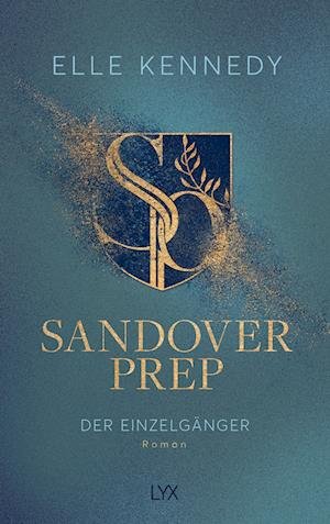 Sandover Prep - Der Einzelgänger - Elle Kennedy - Books - LYX - 9783736321304 - April 26, 2024