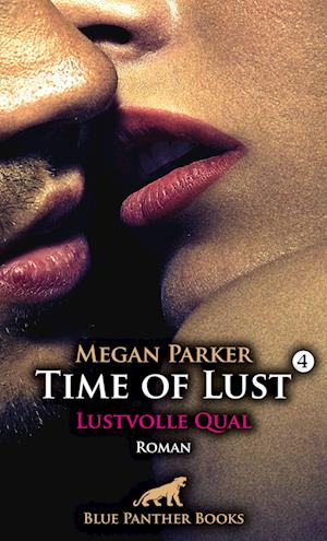 Cover for Megan Parker · Time of Lust | Band 4 | Lustvolle Qual | Roman (Buch) (2023)