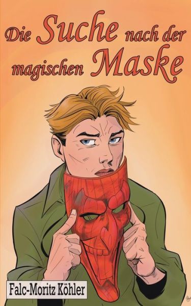 Cover for Falc-Moritz Koehler · Die Suche nach der magischen Maske (Paperback Book) (2020)