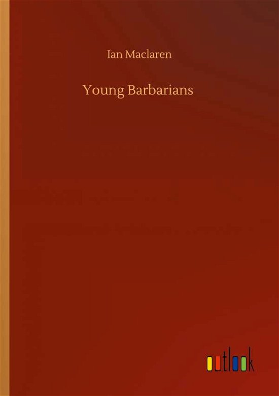Cover for Ian MacLaren · Young Barbarians (Taschenbuch) (2020)