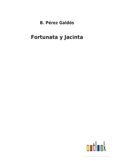 Cover for B Perez Galdos · Fortunata y Jacinta (Taschenbuch) (2022)