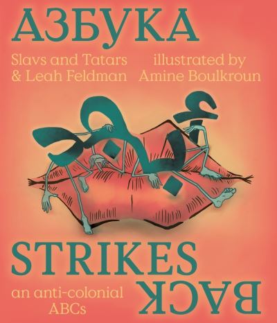 Azbuka Strikes Back - an anti-colonial ABCs -  - Książki - Verlag der Buchhandlung Walther Konig - 9783753304304 - 22 sierpnia 2024