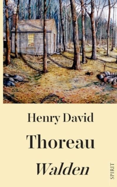 Walden - Henry David Thoreau - Kirjat - Books on Demand - 9783754378304 - keskiviikko 2. maaliskuuta 2022