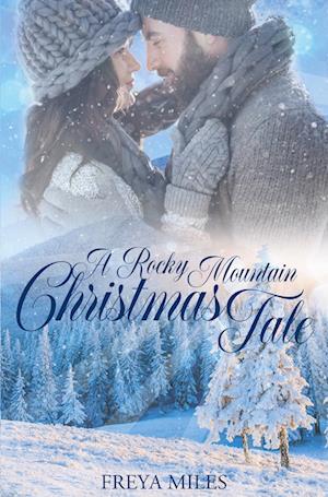 Cover for Freya Miles · A Rocky Mountain Christmas Tale (Book) (2022)