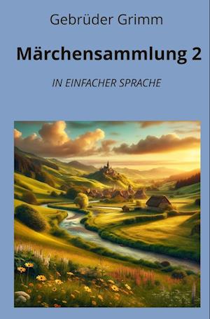 Cover for Gebrüder Grimm · Märchensammlung 2: In Einfacher Sprache (Book) (2024)