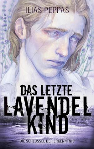 Cover for Ilias Peppas · Das letzte Lavendelkind. Band 1 (Book) (2025)