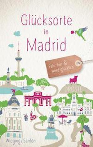 Cover for Anne-Kathrin Wieging · Glücksorte in Madrid (Pocketbok) (2021)