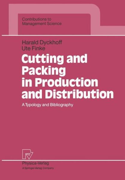 Cover for Ute Finke · Cutting and Packing in Production and Distribution: a Typology and Bibliography (Contributions to Management Science) (Hardcover Book) (1992)