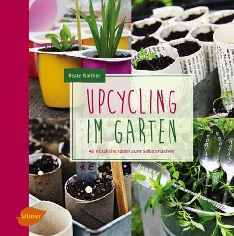 Cover for Walther · Upcycling im Garten (Book)