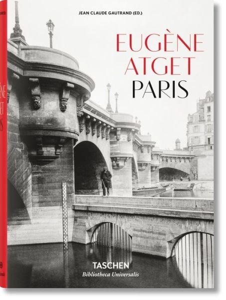 Cover for Jean Claude Gautrand · Eugene Atget. Paris - Bibliotheca Universalis (Innbunden bok) [Multilingual edition] (2016)