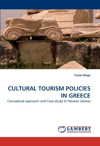 Cover for Voula Mega · Cultural Tourism Policies in Greece: Conceptual Approach and Case-study in Heraion Samou (Paperback Book) (2011)