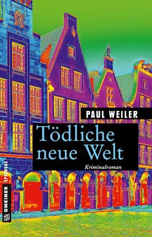 Cover for Weiler · Weiler:tÃ¶dliche Neue Welt (Book)