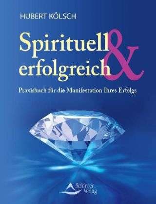Cover for Kölsch · Spirituell &amp; erfolgreich (Bog)