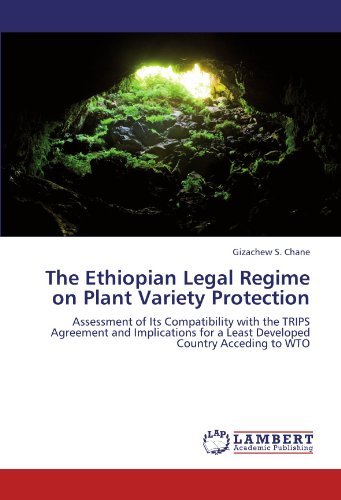 Cover for Gizachew S. Chane · The Ethiopian Legal Regime on Plant Variety Protection: Assessment of Its Compatibility with the Trips Agreement and Implications for a Least Developed Country Acceding to Wto (Pocketbok) (2011)