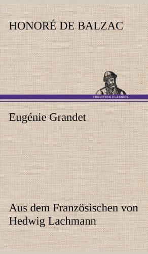 Eugenie Grandet - Honore De Balzac - Bøker - TREDITION CLASSICS - 9783847243304 - 11. mai 2012