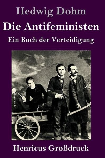 Cover for Hedwig Dohm · Die Antifeministen (Grossdruck) (Gebundenes Buch) (2021)