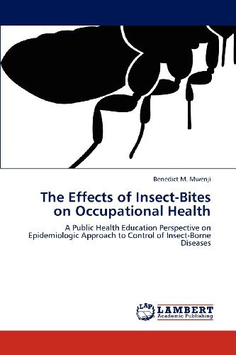 Cover for Benedict  M. Mwenji · The Effects of Insect-bites on Occupational Health: a Public Health Education Perspective on Epidemiologic Approach to Control of Insect-borne Diseases (Paperback Bog) (2012)