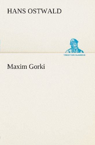 Cover for Hans Ostwald · Maxim Gorki (Tredition Classics) (Paperback Book) (2013)