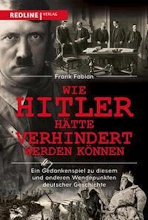 Cover for Frank Fabian · Wie Hitler hätte verhindert werden können (Buch) (2023)