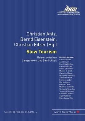 Cover for Slow Tourism: Reisen Zwischen Langsamkeit Und Sinnlichkeit - Schriftenreihe Des Instituts Fuer Management Und Tourismus ( (Paperback Book) (2011)