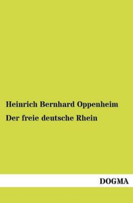 Cover for Heinrich Bernhard Oppenheim · Der freie deutsche Rhein (Paperback Book) [German edition] (2012)