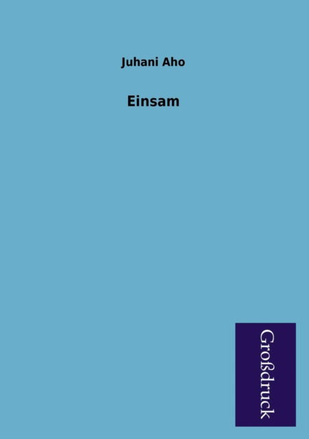 Cover for Juhani Aho · Einsam (Paperback Book) [German edition] (2013)