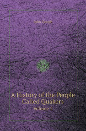 Cover for John Gough · A History of the People Called Quakers Volume 2 (Paperback Book) (2013)