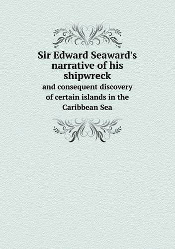 Cover for Jane Porter · Sir Edward Seaward's Narrative of His Shipwreck and Consequent Discovery of Certain Islands in the Caribbean Sea (Paperback Book) (2013)