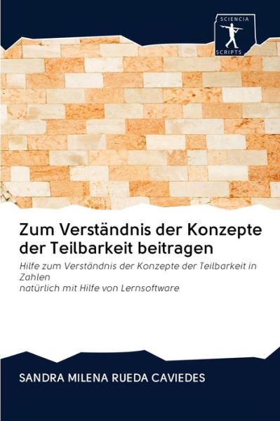 Cover for Sandra Milena Rueda Caviedes · Zum Verstandnis der Konzepte der Teilbarkeit beitragen (Paperback Book) (2020)