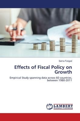 Effects of Fiscal Policy on Grow - Fongod - Bøger -  - 9786202816304 - 22. september 2020