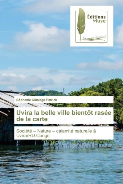 Cover for Sephanie Kikalage Patrick · Uvira la belle ville bientot rasee de la carte (Paperback Book) (2021)