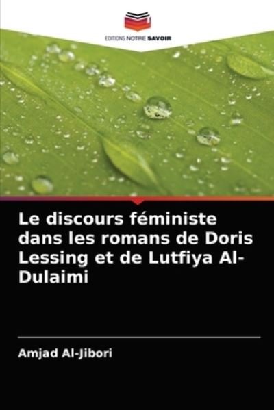Cover for Amjad Al-Jibori · Le discours feministe dans les romans de Doris Lessing et de Lutfiya Al-Dulaimi (Pocketbok) (2021)