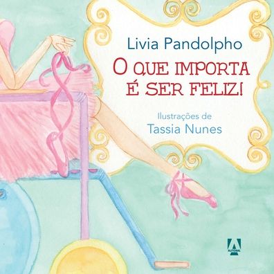 Cover for Livia Pandolpho · O que importa e ser feliz (Taschenbuch) (2021)