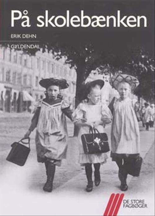 Cover for Erik Dehn · De store fagbøger: På skolebænken (Hæftet bog) [1. udgave] (2007)