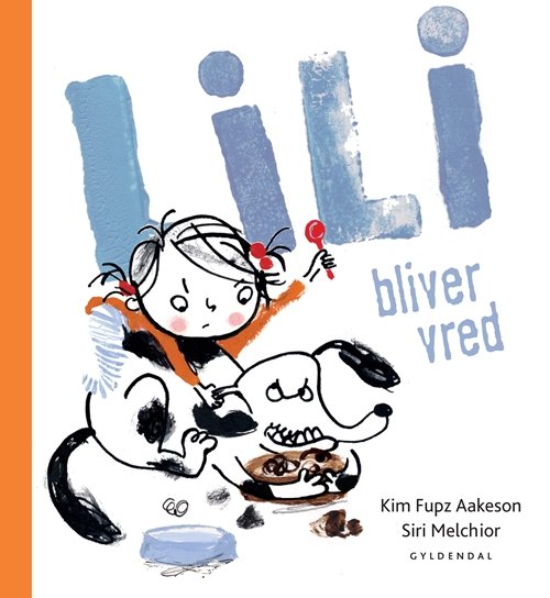 Cover for Kim Fupz Aakeson; Siri Melchior · Lili: Lili bliver vred (Indbundet Bog) [1. udgave] [Indbundet] (2012)
