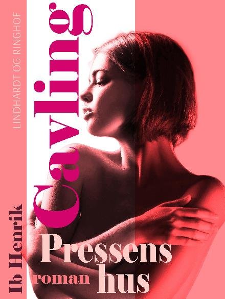 Cover for Ib Henrik Cavling · Pressens hus (Sewn Spine Book) [1. wydanie] (2017)