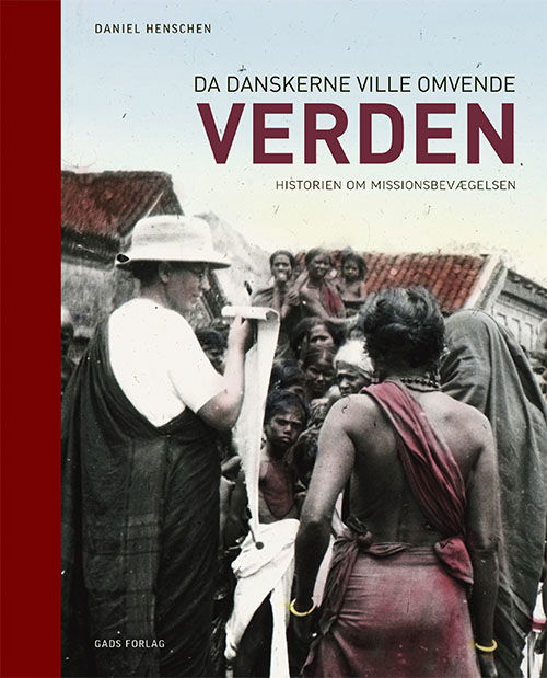 Cover for Daniel Henschen · Da danskerne ville omvende Verden (Indbundet Bog) [1. udgave] (2019)