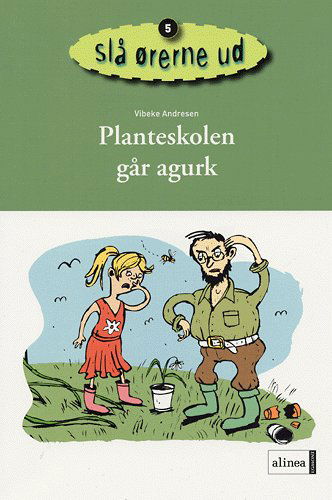 Cover for Vibeke Andresen · Slå ørerne ud., 5: Planteskolen går agurk (Sewn Spine Book) [1st edition] (2005)