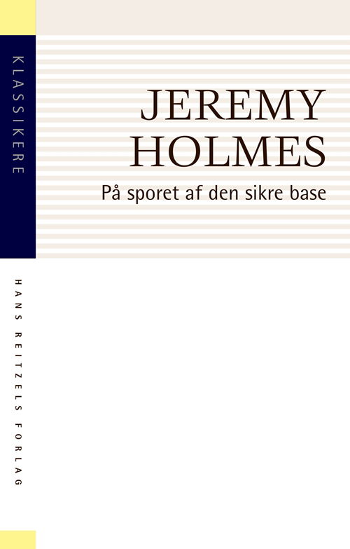 Cover for Jeremy Holmes · Klassikere: På sporet af den sikre base (Sewn Spine Book) [2. Painos] (2019)