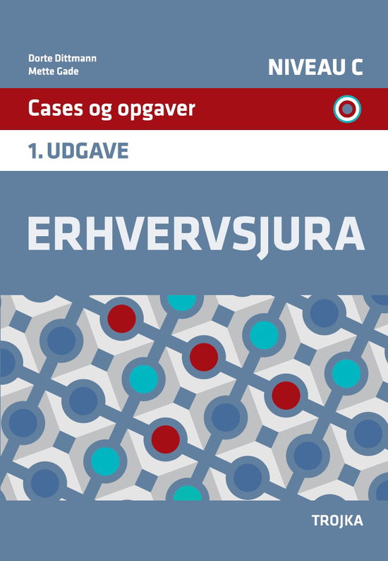 Erhvervsjura, niveau C - Dorte Dittmann og Mette Gade - Książki - Trojka - 9788771541304 - 1 sierpnia 2018