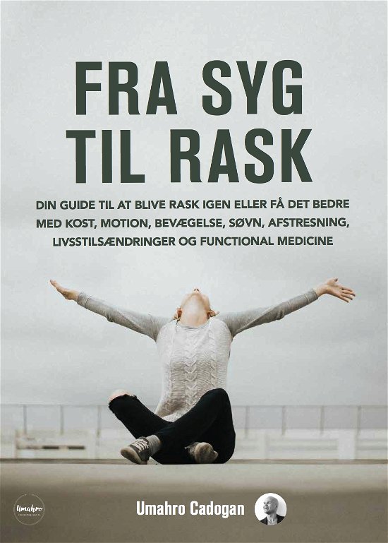 Cover for Umahro Cadogan · Fra syg til rask (Paperback Bog) [1. udgave] (2019)