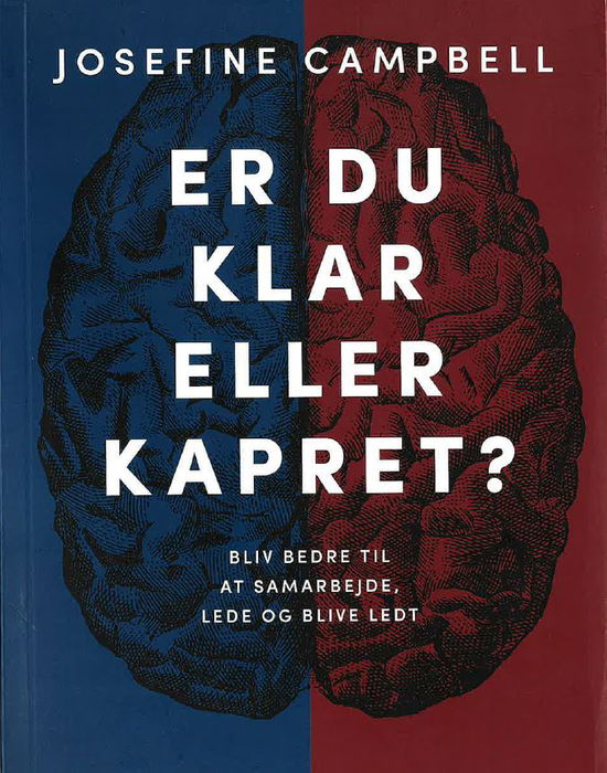 Cover for Josefine Campbell · Er du klar eller kapret? Bliv bedre til at samarbejde lede og blive ledt (Sewn Spine Book) [1st edition] (2020)