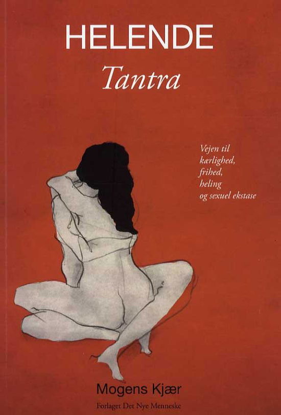 Cover for Mogens Kjær · Helende Tantra (Sewn Spine Book) [1e uitgave] (2016)