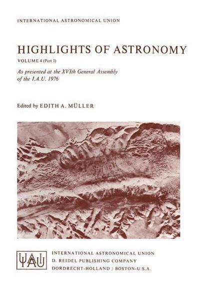 E a M]ller · Highlights of Astronomy: Part I as Presented at the XVIth General Assembly 1976 - International Astronomical Union Highlights (Taschenbuch) [Softcover reprint of the original 1st ed. 1977 edition] (1977)